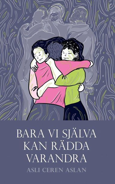 Asli Ceren Aslan - Bara vi själva kan rädda varandra, Häftad