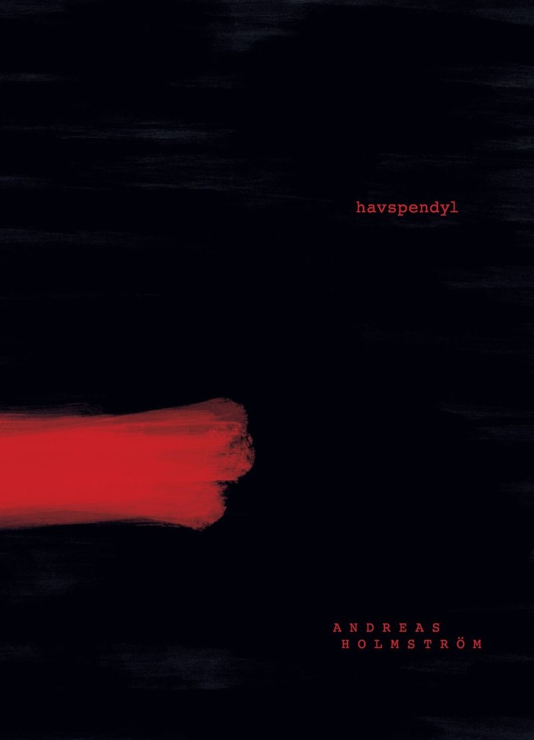 Andreas Holmström - havspendyl, Häftad