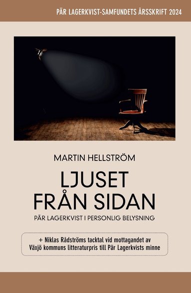Martin Hellström, Niklas Rådström - Ljuset från sidan : Pär Lagerkvist i personlig belysning. Per Lagerkvist-samfundets årsskrift 2024, Häftad