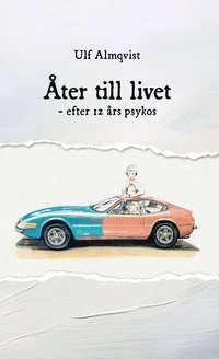 bokomslag Åter till livet - efter 12 års psykos
