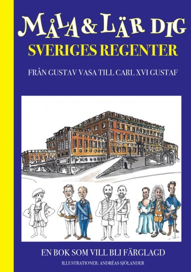 bokomslag Måla och lär dig sveriges regenter : från Gustav Vasa till Carl XVI Gustaf