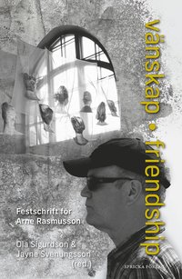bokomslag Vänskap / Friendship : Festschrift för Arne Rasmusson