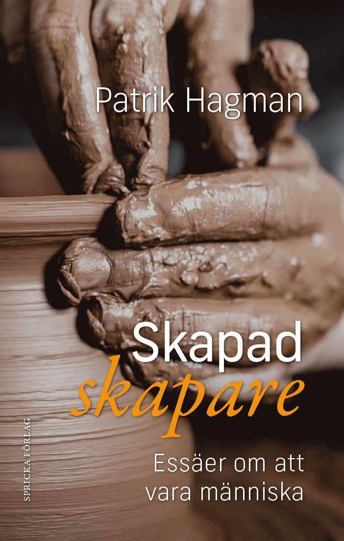 Patrik Hagman - Skapad skapare : essäer om att vara människa, Häftad