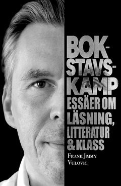 bokomslag Bokstavskamp : essäer om läsning, litteratur & klass