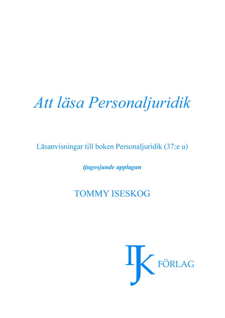 Tommy Iseskog - Att läsa personaljuridik : läsanvisningar till boken Personaljuridik, Häftad