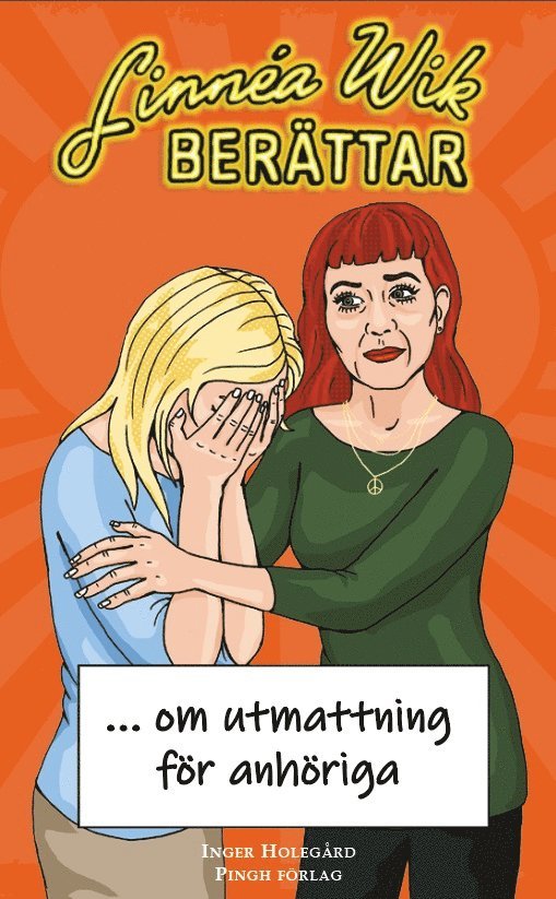Inger Holegård - Linnéa Wik berättar om utmattning för anhöriga, Häftad