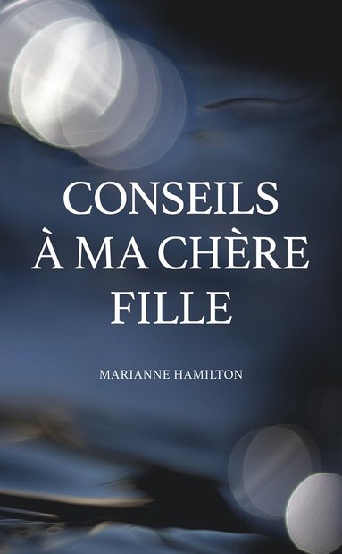 bokomslag Conseils à ma chère fille