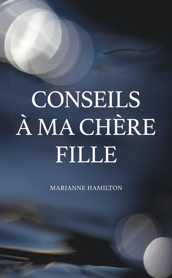 Conseils à ma chère fille 1