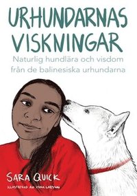 bokomslag Urhundarnas viskningar : naturlig hundlära och själslig visdom från de Balinesiska urhundarna