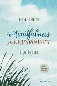 bokomslag Mindfulness i klassrummet : steg för steg