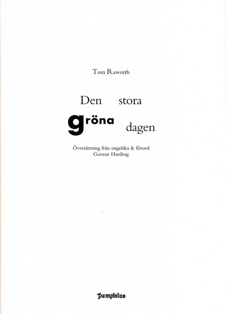 Tom Raworth - Den stora gröna dagen, Häftad