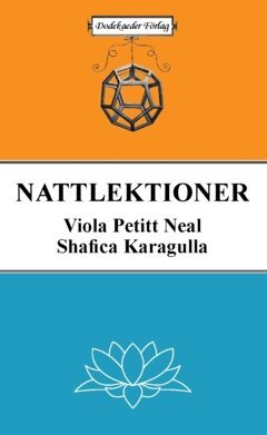 Shafica Karagulla, Viola Petitt Neal - Nattlektioner, Häftad