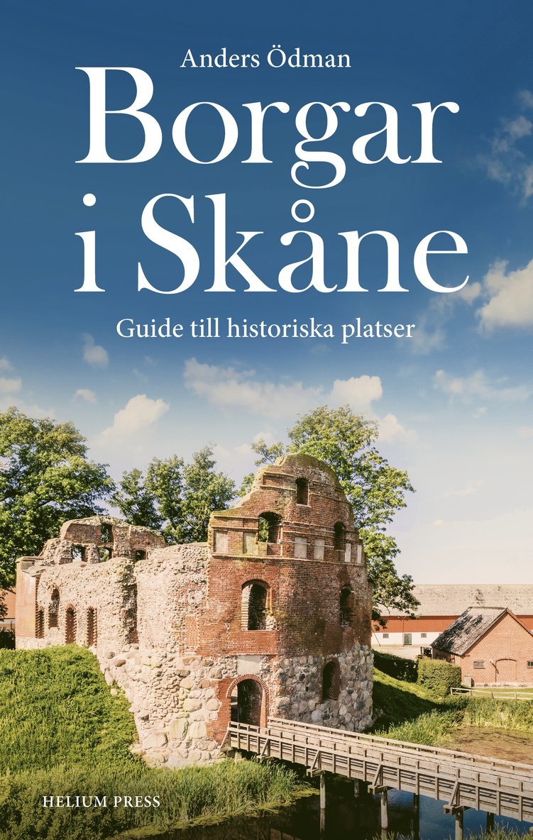 Borgar i Skåne : Guide till historiska platser 1