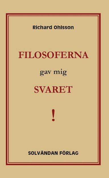 Richard Ohlsson - Filosoferna gav mig svaret, Inbunden