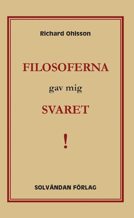 Richard Ohlsson - Filosoferna gav mig svaret, Inbunden