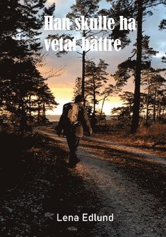 Han skulle ha vetat bättre 1