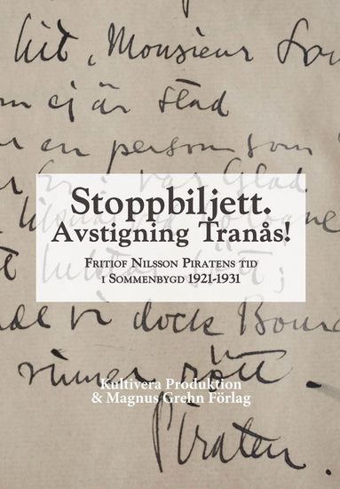 bokomslag Stoppbiljett. Avstigning Tranås! : Fritiof Nilsson Piratens tid i Sommenbygd 1921-1931