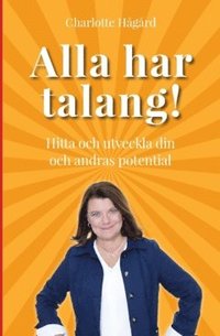 bokomslag Alla har talang : hitta och utveckla din  och andras potential