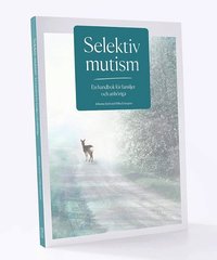 bokomslag Selektiv mutism  En handbok för familjer och anhöriga