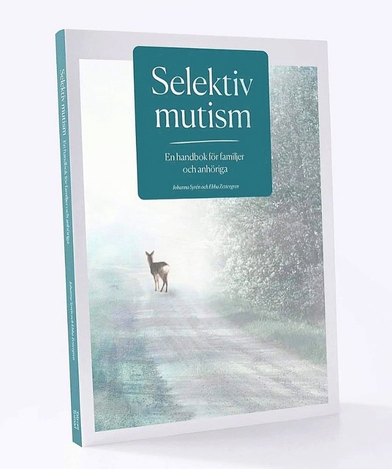 Johanna Syrén, Ebba Zettergren - Selektiv mutism  En handbok för familjer och anhöriga, Häftad