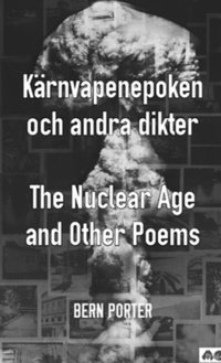 bokomslag Kärnvapenepoken och andra dikter / The nuclear age and other poems