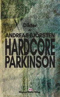 bokomslag Hardcore Parkinson : Dikter