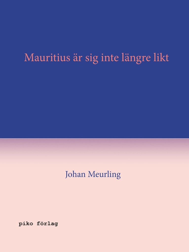 Mauritius är sig inte längre likt 1