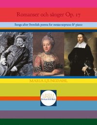bokomslag Romanser och sånger Op. 17 : songs after Swedish poems for mezzo-soprano and piano
