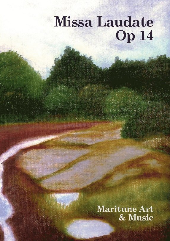 Maria Fernbom, Åsa Hagberg, Maria Ljungdahl - Missa Laudate Op 14: Gå trygg framåt och lev din längtan, Häftad
