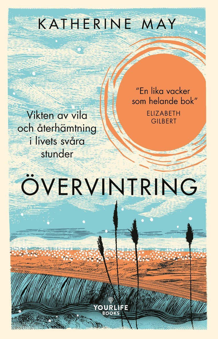 Katherine May - Övervintring : vikten av vila och återhämtning i livets svåra stunder, Inbunden