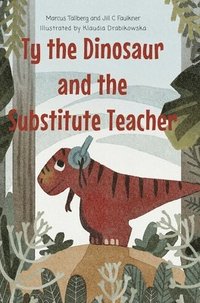bokomslag Ty the Dinosaur and the Substitute Teacher