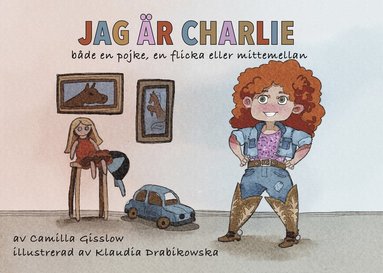 bokomslag Jag är Charlie : både en pojke, en flicka eller mittemellan