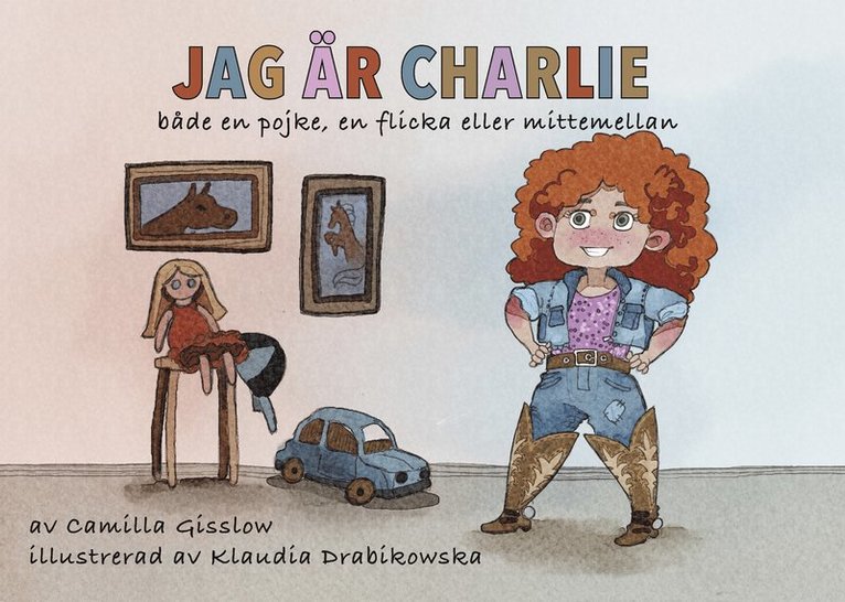 Jag är Charlie : både en pojke, en flicka eller mittemellan 1