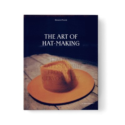 Giovanni Previdi - The Art of Hat-Making, Inbunden