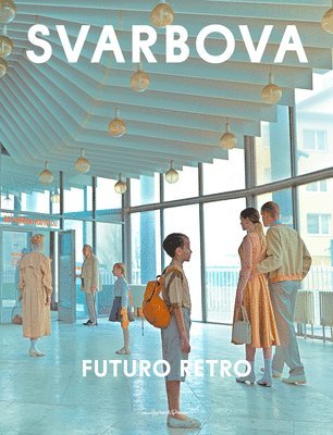 Maria Svarbova - Futuro Retro, Inbunden