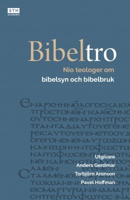 Bibeltro : nio teologer om bibelsyn och bibelbruk 1