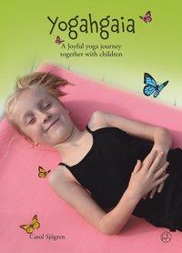 bokomslag Yogahgaia : a joyful yoga journey together with children