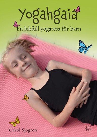 Carol Sjögren - Yogahgaia : en lekfull yogaresa för barn, Häftad