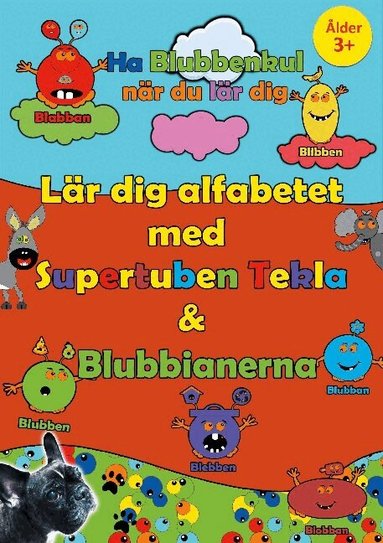 Peter Johansson, Annika Källman, Idnhab Ab - Lär dig alfabetet med Supertuben Tekla & Blubbianerna : Vi övar alfabetet,, Häftad