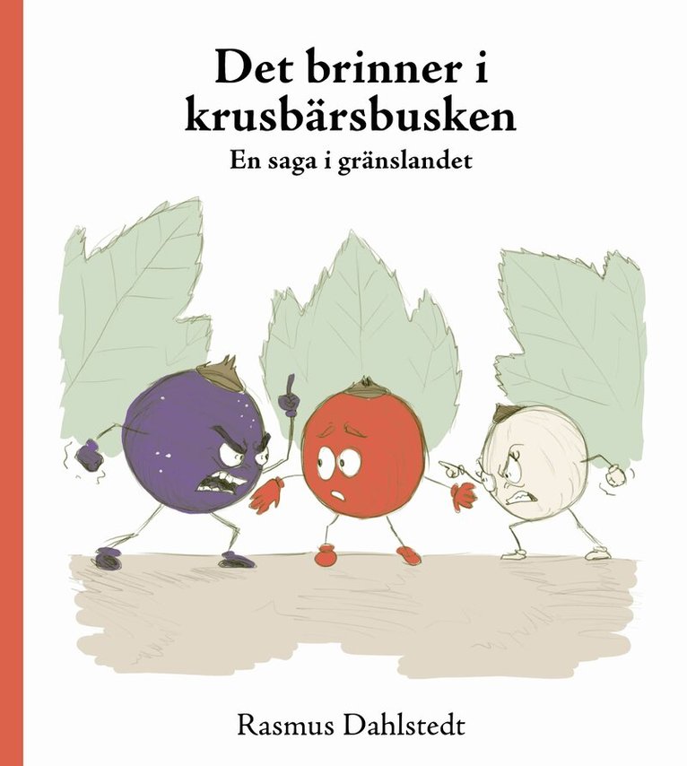 Rasmus Dahlstedt - Det brinner i krusbärsbusken – En saga i gränslandet, Inbunden. Tillgänglighet: Lägg i varukorg