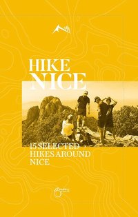 bokomslag Hike Nice : 15 selected hikes close to Nice