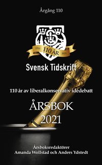 bokomslag 110 år av liberalkonservativ idédebatt - Svensk Tidskrifts årsbok 2021