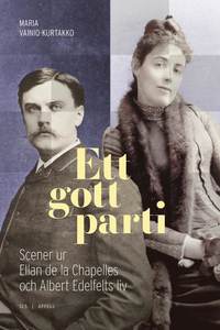 bokomslag Ett gott parti : Scener ur Ellan de la Chapelles och Albert Edelfelts liv