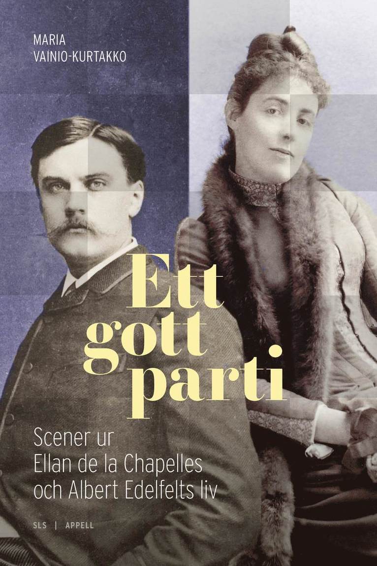 Ett gott parti : scener ur Ellan de la Chapelles och Albert Edelfelts liv 1