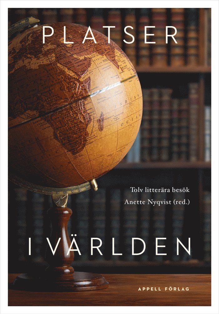 Platser i världen : tolv litterära besök, Inbunden