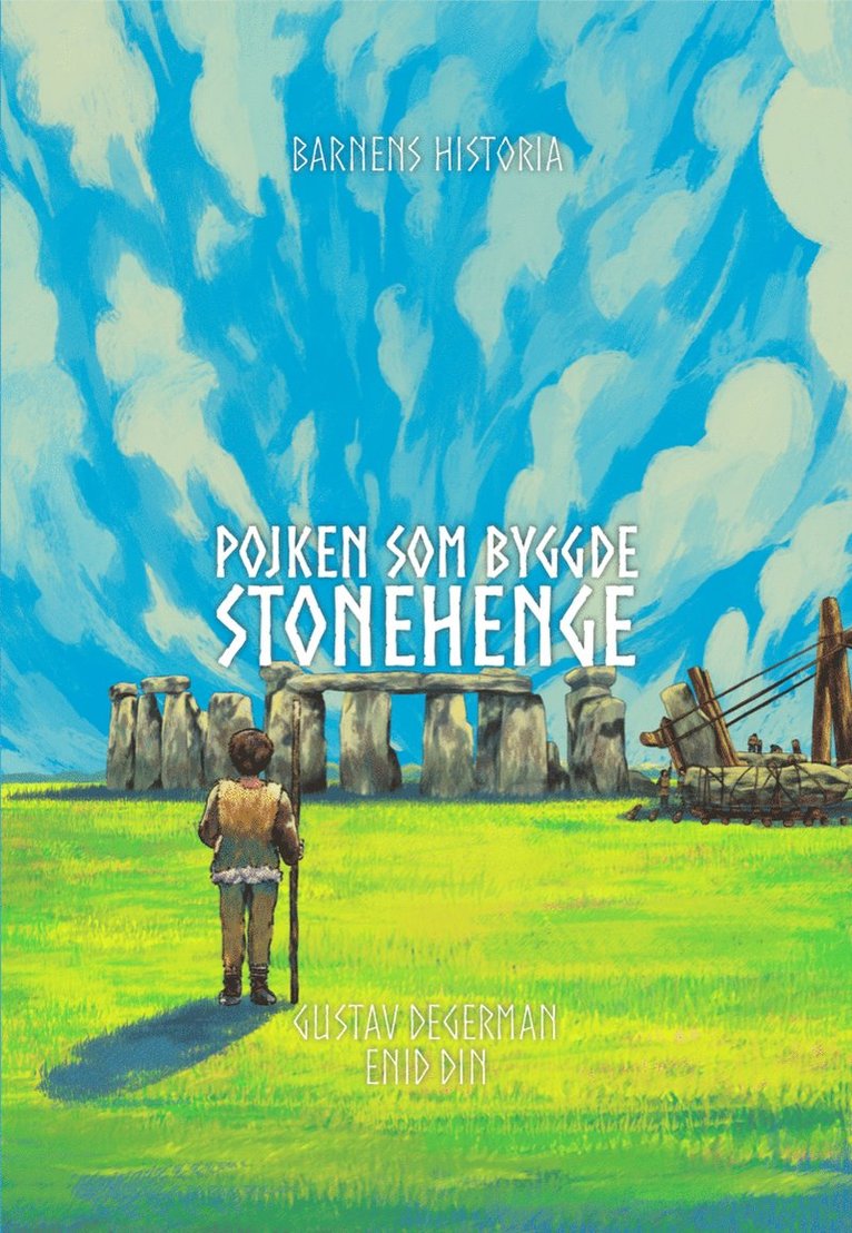 Gustav Degerman - Pojken som byggde Stonehenge, Inbunden