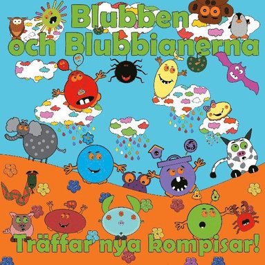bokomslag Blubben och Blubbianerna träffar nya kompisar : Blubben och Blubbianernas äventyr