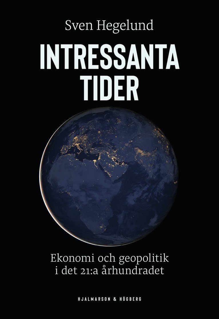 Intressanta tider : ekonomi och geopolitik i det 21:a århundradet 1