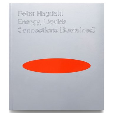 bokomslag Peter Hagdahl, Energy, Liquids, Connections (Sustained)