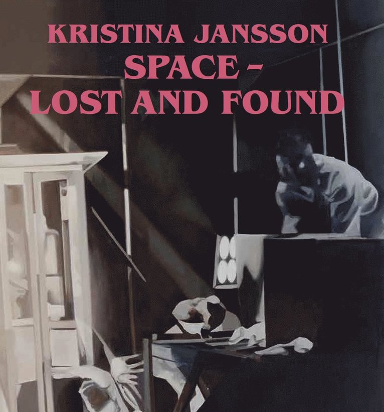 Kristina Jansson : space - lost and found 1